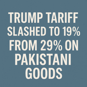 U.S. Lowers Pakistani Export Tariff from 29% to 19%