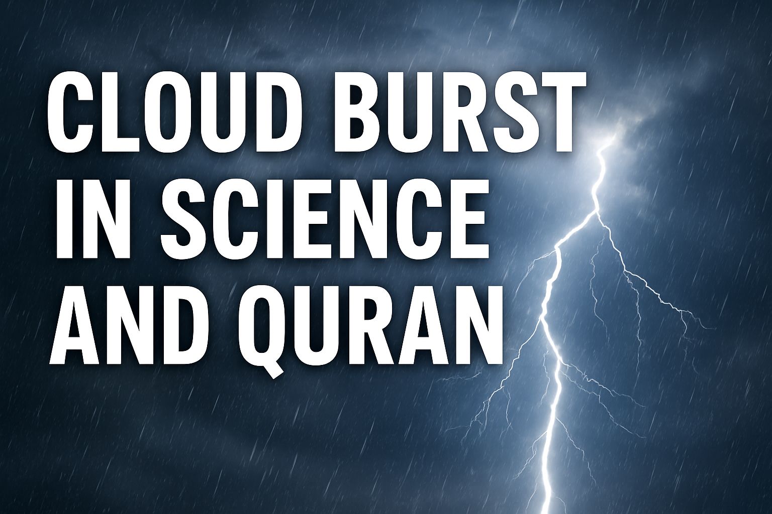 Cloud Burst in Science and the Quran: A Natural Disaster Foretold