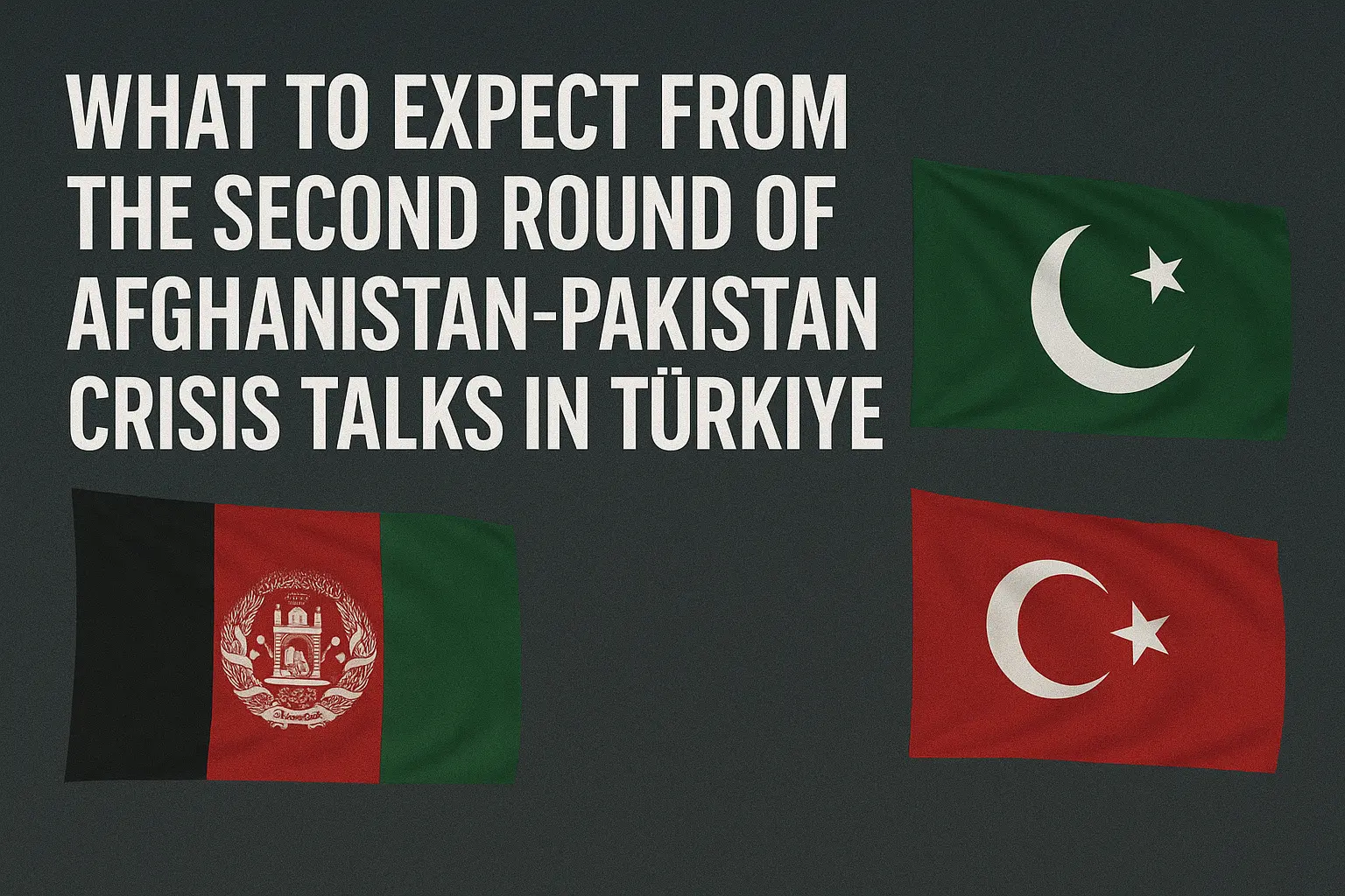 Pakistan-Afghanistan Crisis Talks in Türkiye: Why Istanbul is the Last Chance for Peace