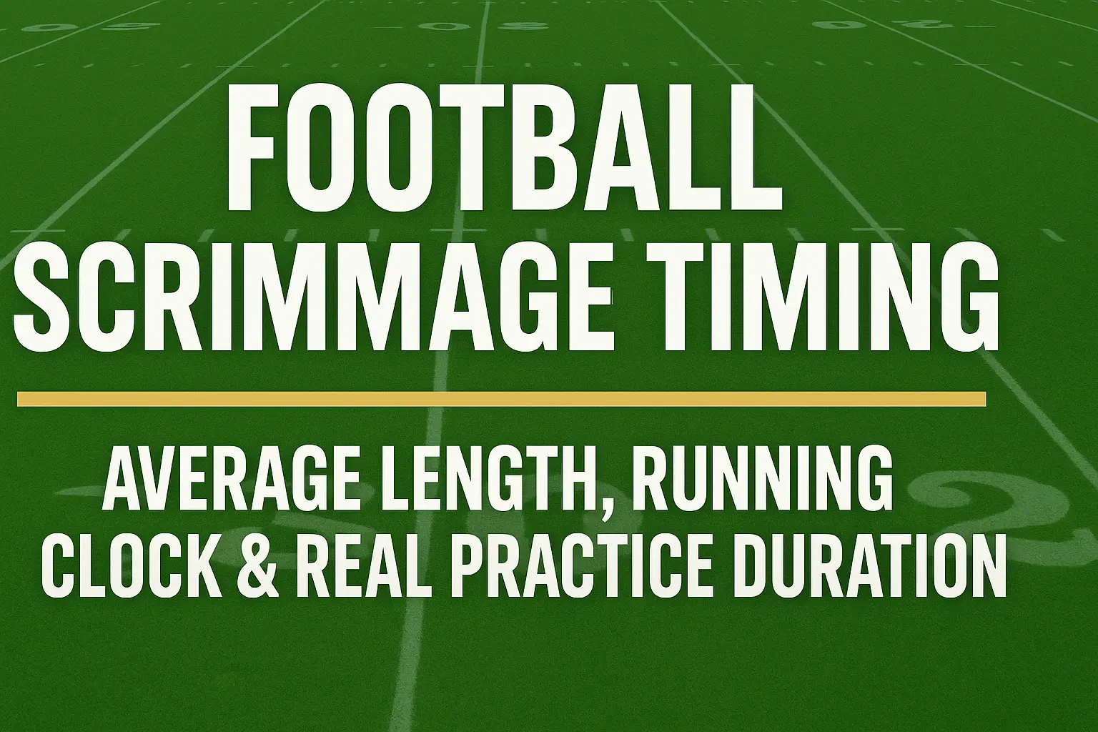 Football Scrimmage Timing: Average Length, Running Clock and Real Practice Duration