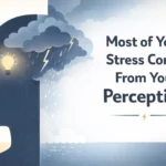 When Small Problems Become Big — And How to Stop Letting Your Mind Work Against You