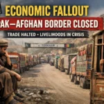 Economic Fallout Grows as Pak–Afghan Border Trade Remains Closed