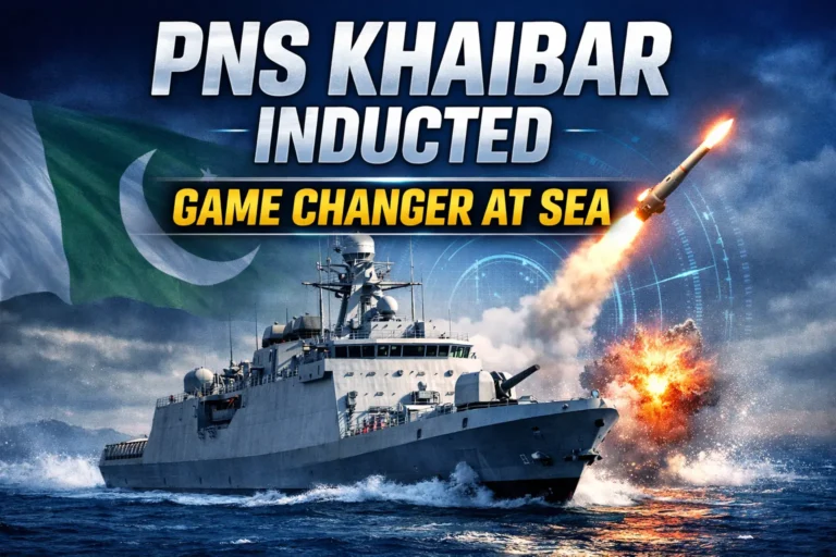 PNS Khaibar Induction: Pakistan Navy’s New Power Shift in the Indian Ocean
